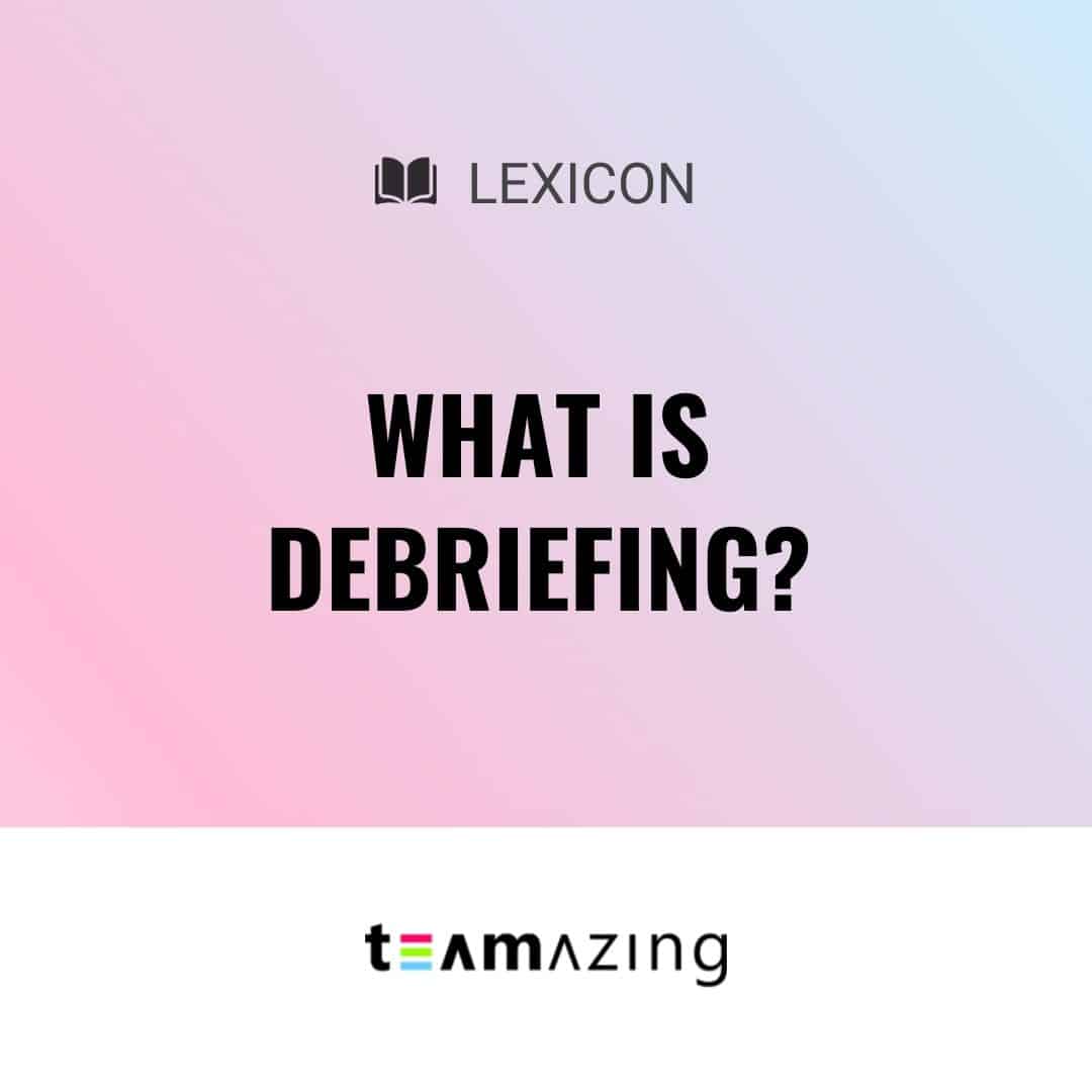 What is debriefing? » Quickly explained!
