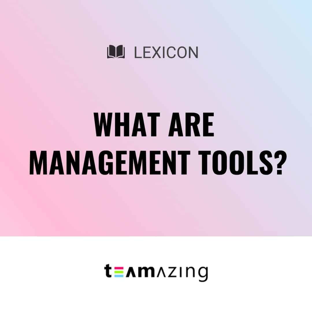 what-are-management-tools-teamazing-lexicon